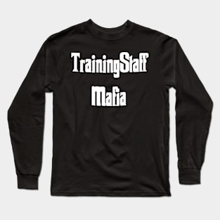 Training Staff Mafia Long Sleeve T-Shirt